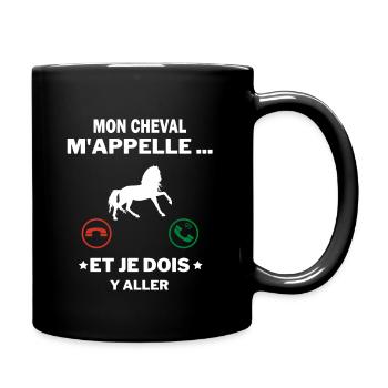 appelle et je dois y aller phrase drôle Mon cheval - Mug uni - noir - Droite
