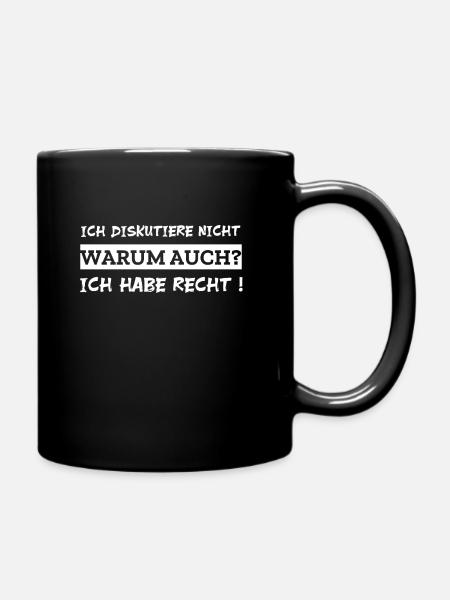Ich Deskutiere Nicht Ich habe Recht - Tasse einfarbig - Schwarz