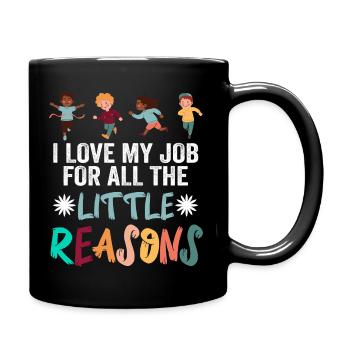 I Love My Job For All The Little Reasons Teacher - Full Colour Mug - black - Right