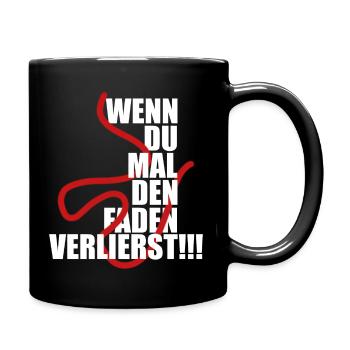Wenn Du Mal den Faden verlierst - Tasse einfarbig - Schwarz - Rechts