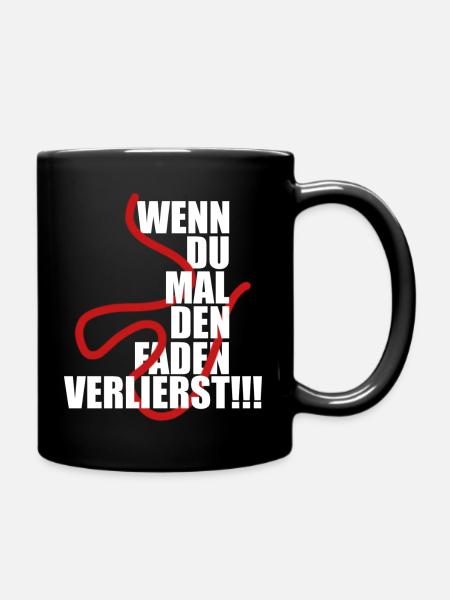 Wenn Du Mal den Faden verlierst - Tasse einfarbig - Schwarz