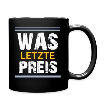 Was letzte Preis - Tasse einfarbig - Schwarz - Rechts