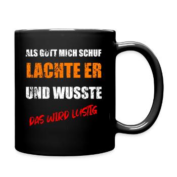 ALS GOTT MICH SCHUF WUSSTE ER DAS WIRD LUSTIG - Tasse einfarbig - Schwarz - Rechts