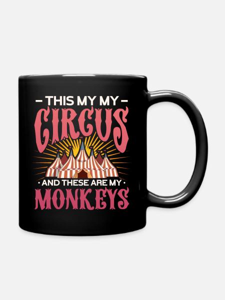 This my circus and these are my monkeys Design - Full Colour Mug - black