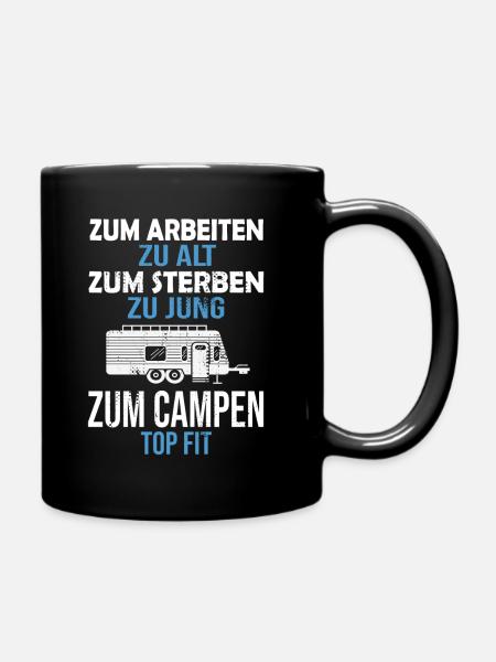 Zum Arbeiten Zu Alt Camping Camper Rentner Rente - Tasse einfarbig - Schwarz