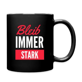 bleib immer stark - Tasse einfarbig - Schwarz - Rechts