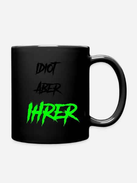 Idiot aber - Tasse einfarbig - Schwarz