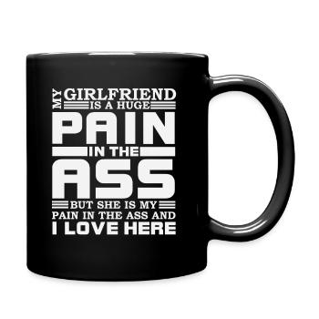 My Girlfriend Is A Huge Pain In The Ass Boyfriend - Tasse einfarbig - Schwarz - Rechts