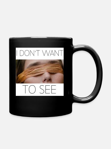 i don't want to see - Mug uni - noir