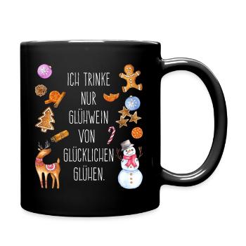Ich trinke nur Glühwein von glücklichen Glühen - Tasse einfarbig - Schwarz - Rechts