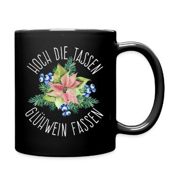 Hoch die Tassen Glühwein fassen - Tasse einfarbig - Schwarz - Rechts