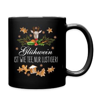 Glühwein ist wie Tee nur lustiger - Tasse einfarbig - Schwarz - Rechts