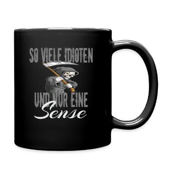 So Viele Idioten Nur Eine Sense Sensenmann Spruch - Tasse einfarbig - Schwarz - Rechts