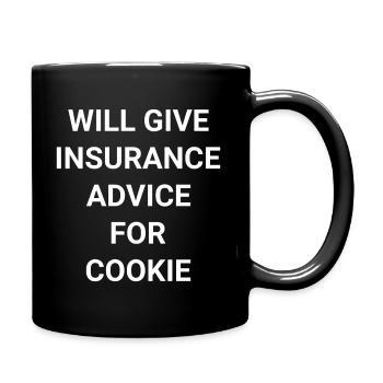 Will Give Insurance Advice For Cookie - Full Colour Mug - black - Right