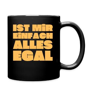 Ist mir einfach alles egal! - Tasse einfarbig - Schwarz - Rechts