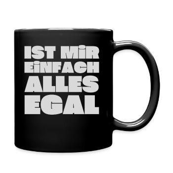 Ist mir einfach alles egal! - Tasse einfarbig - Schwarz - Rechts