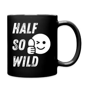 half so wild - halb so wild - Tasse einfarbig - Schwarz - Rechts