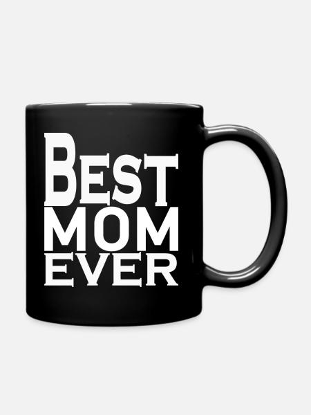 BEST MOM EVER - Full Colour Mug - black