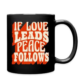 If Love Leads, Peace Follows - Tasse einfarbig - Schwarz - Rechts