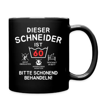 Dieser Schneider ist 60. Schonend behandeln - Tasse einfarbig - Schwarz - Rechts