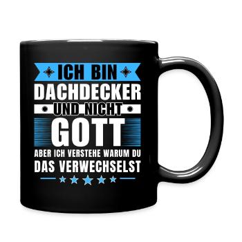 Ich bin Dachdecker und nicht Gott - Tasse einfarbig - Schwarz - Rechts