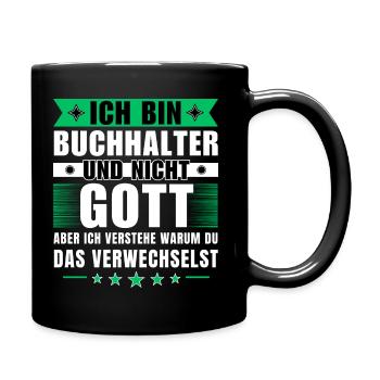 Ich bin Buchhalter und nicht Gott - Tasse einfarbig - Schwarz - Rechts
