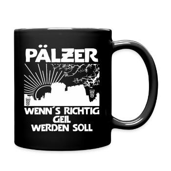 Pälzer wenns richtig geil werden soll 2 - Tasse einfarbig - Schwarz - Rechts