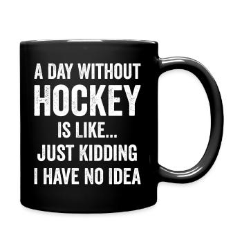 Une journée sans hockey, c’est comme un amateur de hockey - Mug uni - noir - Droite