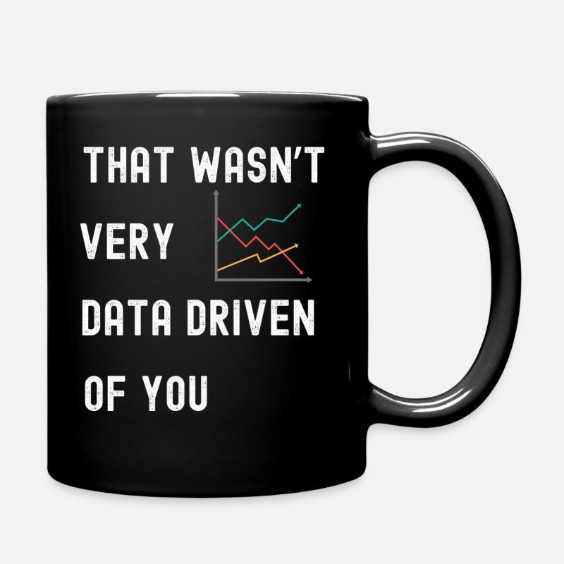 Das war nicht sehr datengetrieben von dir lustige Wissenschaft - Tasse einfarbig - Schwarz