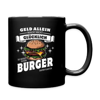 Geld allein macht nicht glücklich aber Burger - Tasse einfarbig - Schwarz - Rechts