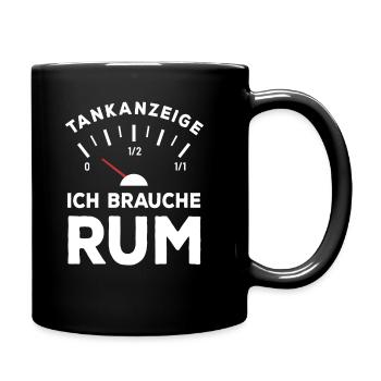 Tank leer - Ich brauche Rum - Sauf Spruch - Tasse einfarbig - Schwarz - Rechts