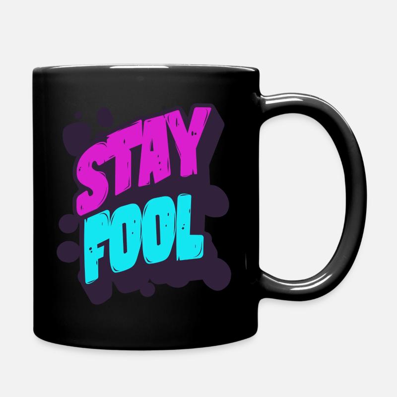 Stay Fool - Tasse einfarbig - Schwarz