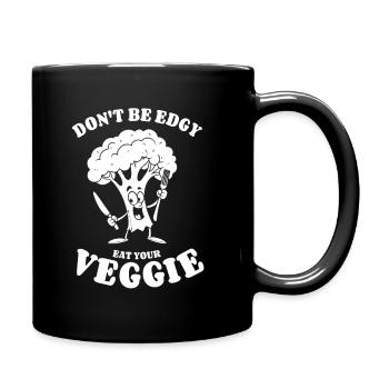 Don't be edgy, eat your Veggie - Brokkoli, vegan - Tasse einfarbig - Schwarz - Rechts