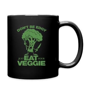 Don't be edgy just eat your Veggie - vegan - Tasse einfarbig - Schwarz - Rechts