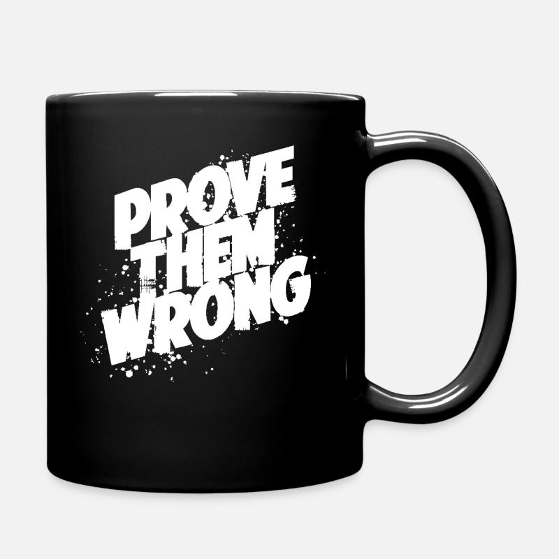 Prove them wrong - Tasse einfarbig - Schwarz