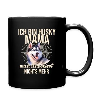 Ich bin Husky Mama, mich schockiert nichts mehr! - Tasse einfarbig - Schwarz - Rechts