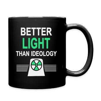 Lieber Licht als Ideologie - Ja zu Atomkraft - Tasse einfarbig - Schwarz - Rechts