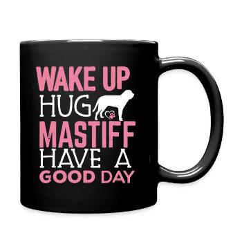Wake Up Hug Mastiff Have A Good Day - Full Colour Mug - black - Right