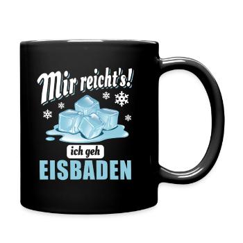 Mir reicht's ich geh Eisbaden - Eisbader Spruch - Tasse einfarbig - Schwarz - Rechts