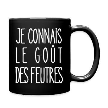 je connais le goût des feutres - Mug uni - noir - Droite