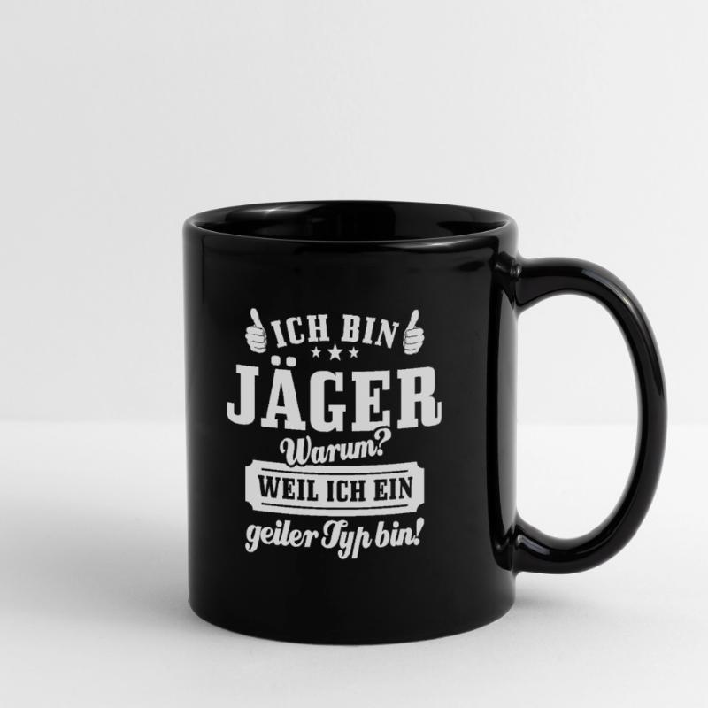 Ich bin Jäger weil ich ein geiler Typ bin Tasse einfarbig