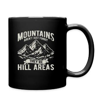 Mountains are hill areas - hilarious pun - Tasse einfarbig - Schwarz - Rechts