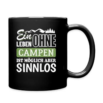 Ein Leben ohne Campen ist möglich aber sinnlos - Tasse einfarbig - Schwarz - Rechts