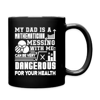 Mathematician My Dad Is A Mathematician - Full Colour Mug - black - Right