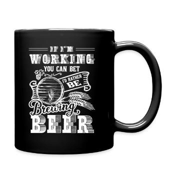 I'd Rather Be Brewing Beer - Full Colour Mug - black - Right