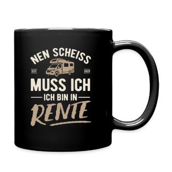 Nen Scheiss muss ich, ich bin in Rente 2025 - Tasse einfarbig - Schwarz - Rechts