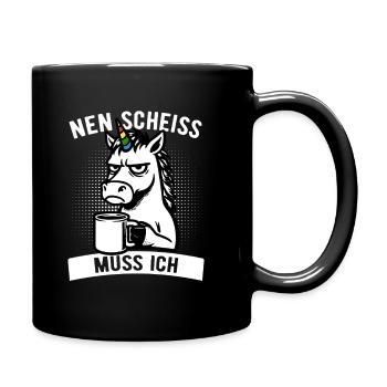 Freches Einhorn - Nen Scheiß muss ich - Kaffee - Tasse einfarbig - Schwarz - Rechts