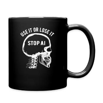 Utilisez-le ou perdez-le, Intelligence artificielle, Stop AI - Mug uni - noir - Droite
