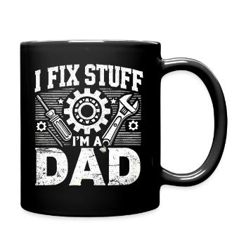 I Fix Stuff I'm a Dad, Funny Fathers Gift - Full Colour Mug - black - Right