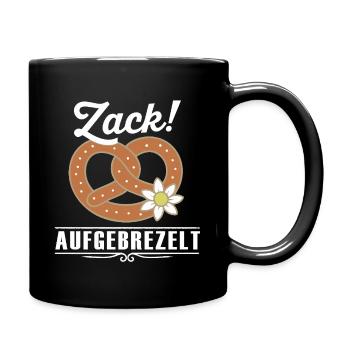 Zack aufgebrezelt – Lustiger Tracht Spruch - Tasse einfarbig - Schwarz - Rechts